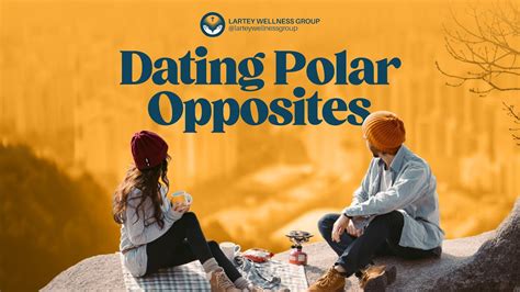dating polar opposites